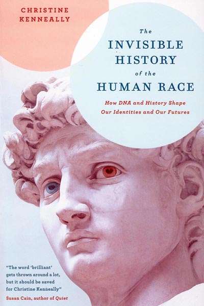 Miriam Cosic reviews &#039;The Invisible History of the Human Race: How DNA and history shape our identities and our futures&#039; by Christine Kenneally