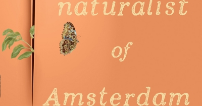 Danielle Clode reviews &#039;The Naturalist of Amsterdam&#039; by Melissa Ashley