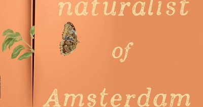 Danielle Clode reviews &#039;The Naturalist of Amsterdam&#039; by Melissa Ashley