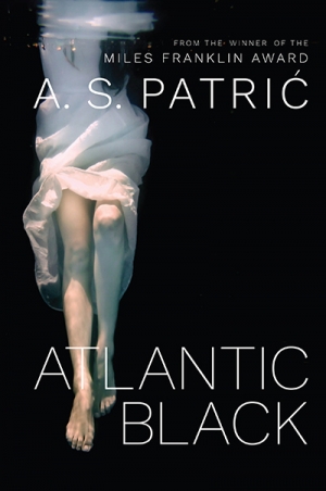 Kerryn Goldsworthy reviews &#039;Atlantic Black&#039; by A.S. Patrić