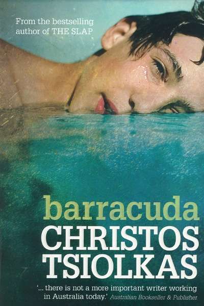 Rosemary Sorensen reviews &#039;Barracuda&#039; by Christos Tsiolkas