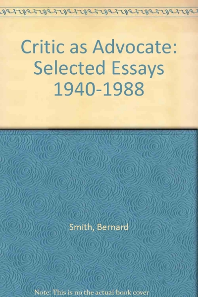 Heather Johnson reviews &#039;The Critic as Advocate: Selected essays 1941–1988&#039; by Bernard Smith