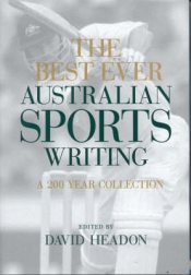 Craig Sherborne reviews 'The Best Ever Australian Sports Writing: A 200 year collection', edited by David Headon