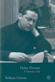 Chris Wallace-Crabbe reviews 'Dylan Thomas' by William Christie