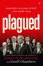 Joshua Black reviews 'Plagued: Australia’s two years of hell – the inside story' by Simon Benson and Geoff Chambers
