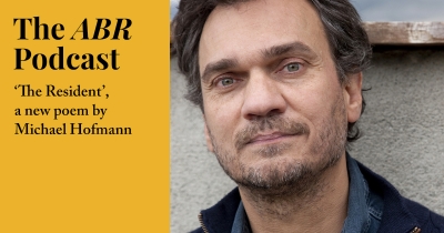 #1 The ABR Podcast: &#039;The Resident&#039;, a new poem by Michael Hofmann