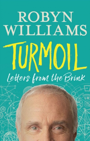 Danielle Clode reviews &#039;Turmoil: Letters from the brink&#039; by Robyn Williams
