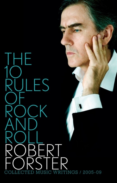Jon Dale reviews &#039;The 10 Rules of Rock and Roll&#039; by Robert Forster