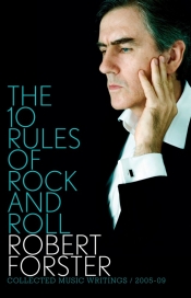 Jon Dale reviews 'The 10 Rules of Rock and Roll' by Robert Forster