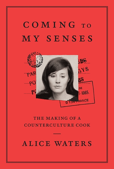 Mimi Biggadike reviews &#039;Coming to my Senses: The making of a counterculture cook&#039; by Alice Waters