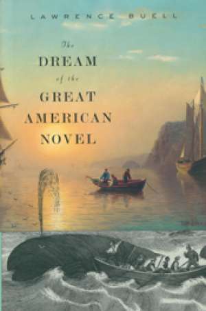 James Ley reviews &#039;The Dream of the Great American Novel&#039; by Lawrence Buell