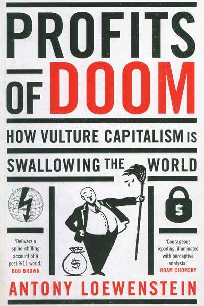 Virginia Lloyd reviews 'Profits of Doom' by Antony Loewenstein