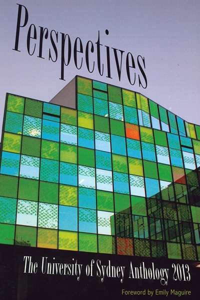 Nigel Featherstone reviews &#039;Perspectives: The University of Sydney anthology 2013&#039; edited by Aqmarina Andira et al.