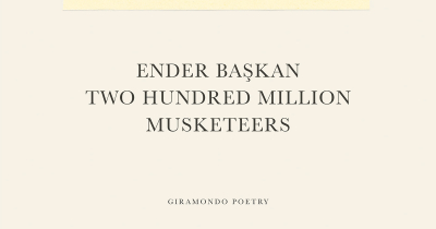 Kevin Brophy reviews ‘Two Hundred Million Musketeers’ by Ender Başkan and ‘All Rage Blaze Light’ by Anna Jacobson