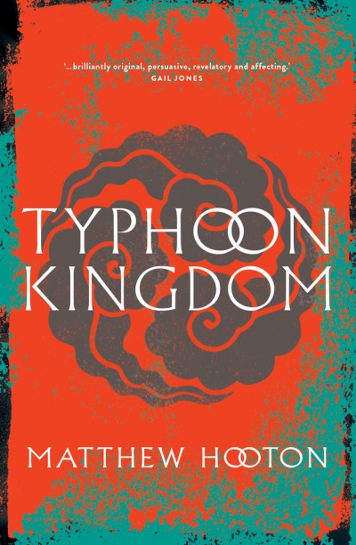 Alison Broinowski reviews &#039;Typhoon Kingdom&#039; by Matthew Hooton