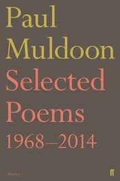 Anthony Lawrence reviews 'Selected Poems 1968–2014' by Paul Muldoon