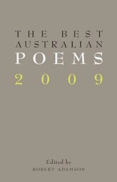 Gregory Kratzmann reviews &#039;The Best Australian Poems 2009&#039; edited by Robert Adamson