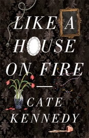 Anthony Lynch reviews 'Like a House on Fire' by Cate Kennedy