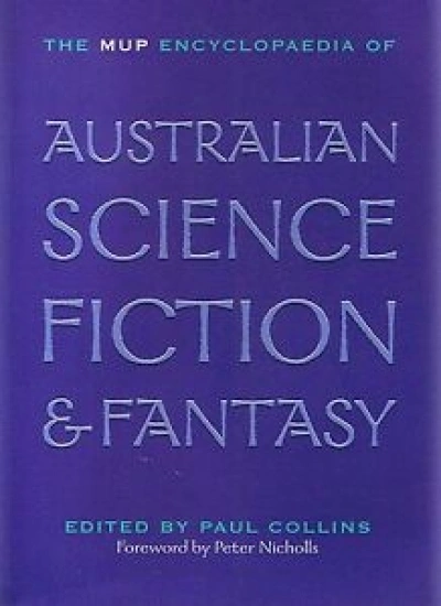 Damien Broderick reviews &#039;The MUP Encyclopaedia of Australian Science Fiction &amp; Fantasy&#039; edited by Paul Collins