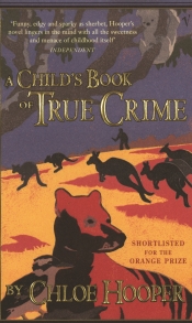 Bronte Adams reviews 'A Children's Book of True Crime' by Chloe Hooper and 'Regret' by Ian Kennedy Smith