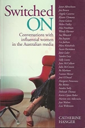 Georgina Arnott reviews 'Switched On: Conversations with influential women in the Australian media' by Catherine Hanger