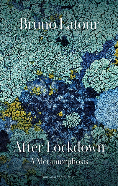 Paul Muldoon reviews &#039;After Lockdown: A metamorphosis&#039; by Bruno Latour, translated by Julie Rose