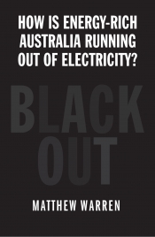 Kate Griffiths reviews 'Blackout: How is energy-rich Australia running out of electricity?' by Matthew Warren