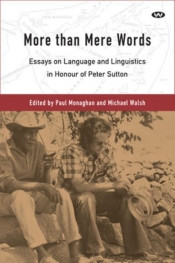 Stephen Bennetts reviews 'More Than Mere Words' edited by Paul Monaghan and Michael Walsh and 'Ethnographer and Contrarian' edited by Julie D. Finlayson and Frances Morphy