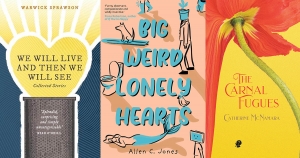 Debra Adelaide reviews ‘We Will Live and Then We Will See’ by Warwick Sprawson, ‘Big Weird Lonely Hearts’ by Allen C. Jones, and ‘The Carnal Fugues’ by Catherine McNamara