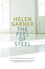 Evelyn Juers reviews 'The Feel of Steel' by Helen Garner