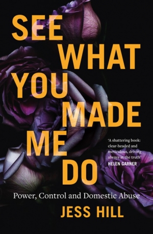Zora Simic reviews &#039;See What You Made Me Do: Power, control and domestic abuse&#039; by Jess Hill and &#039;Rape: From Lucretia to #MeToo&#039; by Mithu Sanyal