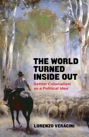 Sarah Maddison reviews 'The World Turned Inside Out: Settler colonialism as a political idea' by Lorenzo Veracini