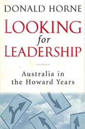 Guy Rundle reviews 'Looking for Leadership: Australia in the Howard Years' by Donald Horne