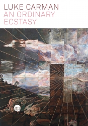 Sascha Morrell reviews 'An Ordinary Ecstasy' by Luke Carman