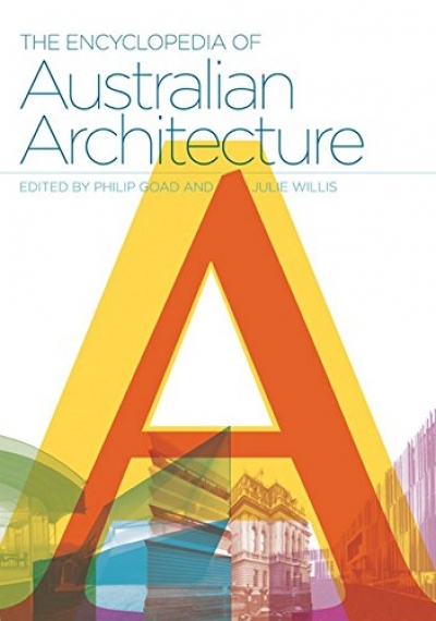 Gerard Vaughan reviews &#039;The Encyclopedia of Australian Architecture&#039; edited by Philip Goad and Julie Willis