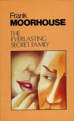 Laurie Clancy reviews &#039;The Everlasting Secret Family&#039; by Frank Moorhouse