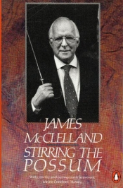 Mungo MacCallum reviews 'Stirring the Possum' by James McClelland