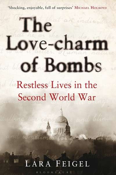 Jane Sullivan reviews 'The Love-charm of Bombs' by Lara Feigel