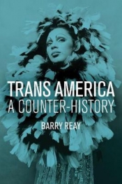 Yves Rees reviews 'Trans America: A counter-history' by Barry Reay