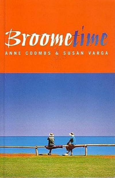 Sasha Soldatow reviews 'Broometime' by Anne Coombs and Susan Varga, and 'The White Divers of Broome' by John Bailey