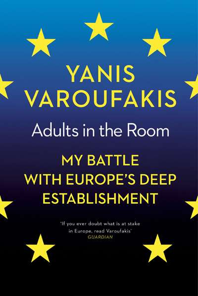 Simon Tormey reviews ‘Adults in the Room: My battle with Europe’s deep establishment’ by Yanis Varoufakis