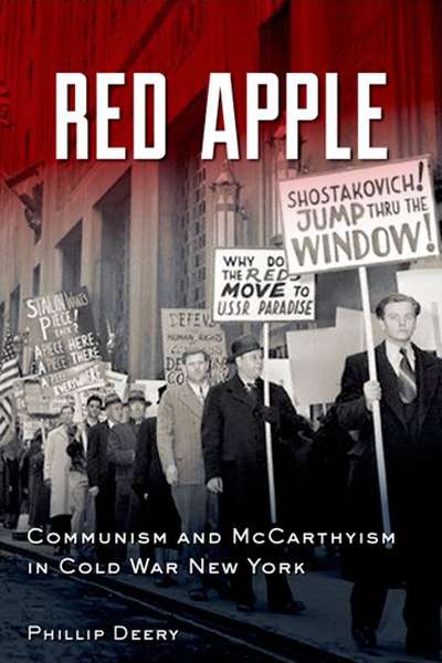 Sheila Fitzpatrick reviews &#039;Red Apple: Communism and Mccarthyism in Cold War New York&#039; by Phillip Deery