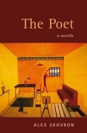 Paul Hetherington reviews ‘The Poet: A novella’ by Alex Skovron