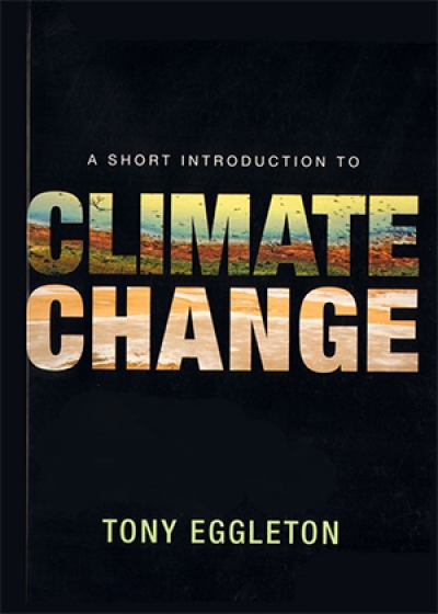 Don Aitkin reviews 'A Short Introduction to Climate Change' by Tony Eggleton