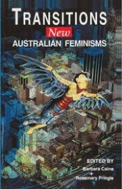 Barbara Brook reviews 'Transitions: New Australian feminisms' edited by Barbara Caine and Rosemary Pringle