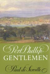 Jim Davidson reviews 'Port Phillip Gentlemen: Good society in Melbourne before the gold rushes' by Paul de Serville