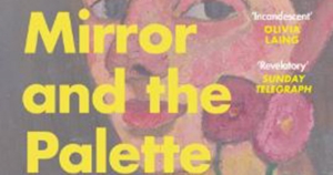 Julie Ewington reviews &#039;The Mirror and the Palette&#039; by Jennifer Higgie
