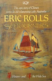 Daniel Kane reviews 'Sojourners: The epic story of China’s centuries-old relationship with Australia' by Eric Rolls