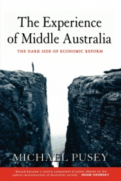 John Murphy reviews 'The Experience of Middle Australia: The dark side of economic reform' by Michael Pusey
