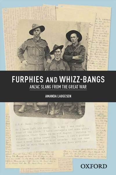 John Arnold reviews &#039;Furphies and Whizz-Bangs: ANZAC slang from the Great War&#039; by Amanda Laugesen